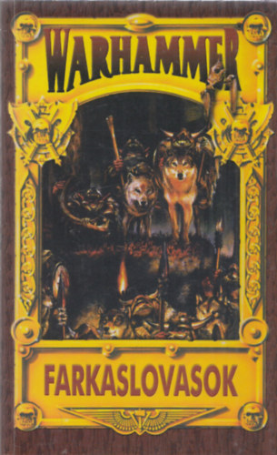 Gyrfi Andrs, Hauck Ferenc (szerk.) - Farkaslovagok (Warhammer Antolgia)