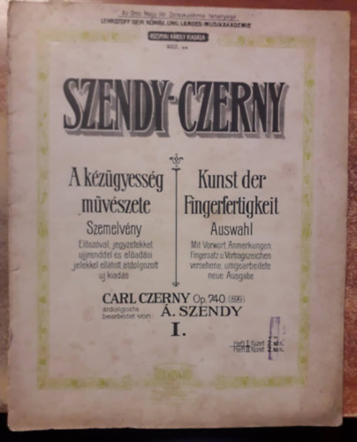 Carl Czerny, rpd Szendy - A kzgyessg mvszete / Kunst der Fingerfertigkeit
