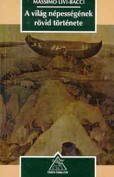 Massimo Livi-Bacci - A világ népességének rövid története