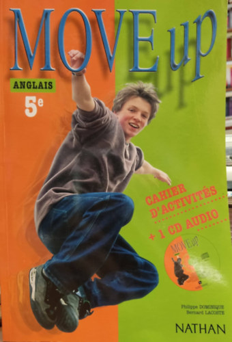 Philippe Dominique, Bernard Lacoste - Move Up Anglais 5e - Cahier D'Activits + 1 CD Audio