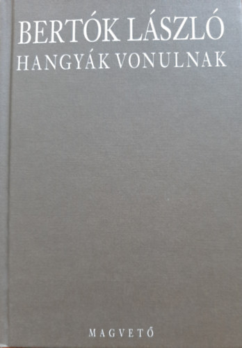 Bert�k L�szl� - Hangy�k vonulnak