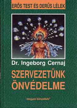 Cernaj, Ingeborg, dr. - Szervezetünk önvédelme