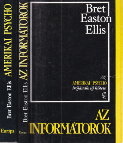 Bret Easton Ellis - 2 db Bret Easton Ellis válogatás (Az amerikai psycho + Az informátorok)