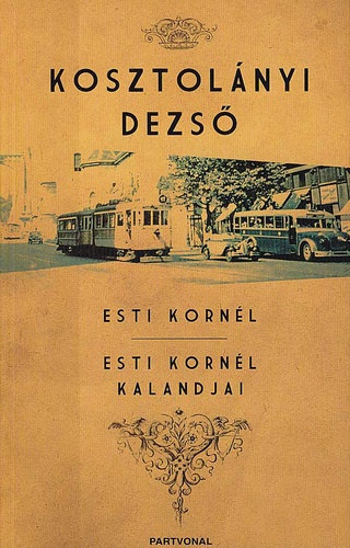 Kosztolnyi Dezs - Esti Kornl - Esti Kornl kalandjai