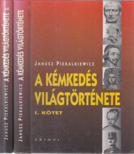 Janusz Piekalkiewicz - A k�mked�s vil�gt�rt�nete I-II.