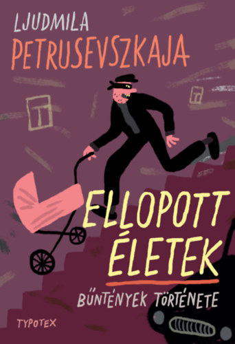 Ludmilla Petrusevszkaja - Ellopott �letek