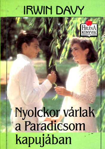 Irwin Davy - Nyolckor v�rlak a Paradicsom kapuj�ban