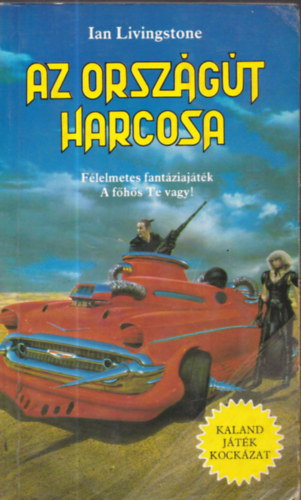 Ian Livingstone - Az orszgt harcosa (Kaland, jtk, kockzat)
