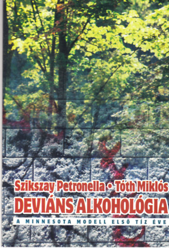 Szikszay Petronella-Tóth Miklós - Deviáns alkohológia