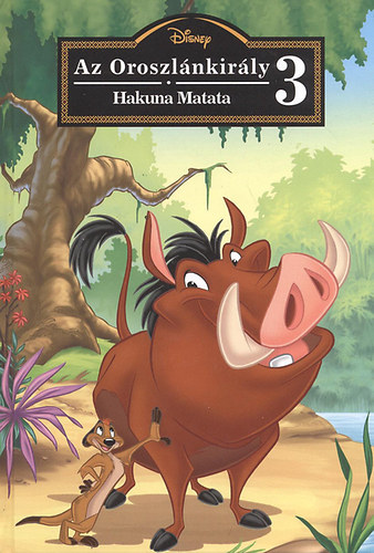 Walt Disney - Az oroszl�nkir�ly 3. - Hakuna Matata