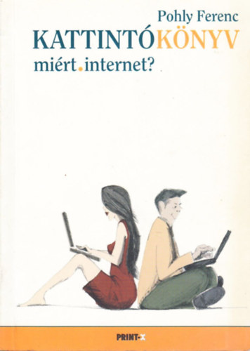 Pohly Ferenc - Kattintknyv - mirt.internet?
