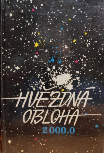 Oldrich Hlad, Frantisek Hovorka, Pavla Polechov, Jitka Weiselov - Hvezdn Obloha 2000.0 (Csillagos gbolt)