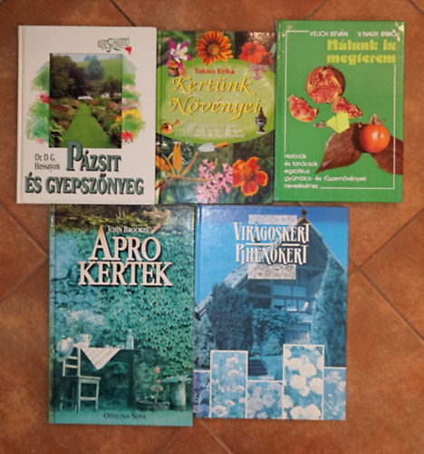 Velich Istv�n-V. Nagy Enik�, D.G. Dr. Hessayon, John Brookes - 5 k�nyv a sz�p kertekr�l: Vir�goskert, pihen�kert, Apr� kertek, P�zsit �s gyepssz�nyeg, N�lunk is megterem, Kert�nk n�v�nyei