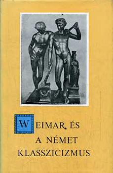 Walkó György - Weimar és a német klasszicizmus