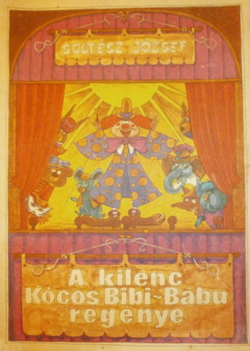 Soltész József - A kilenc Kócos Bibi-Bábu regénye