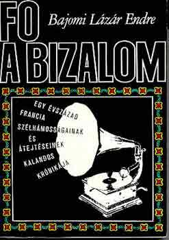 Bajomi Lzr Endre - F a bizalom