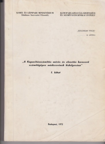 Dr. Jancs�k Ferenc - "A Kapacit�ssz�m�t�s m�r�s �s eloszt�s korszer� sz�m�t�g�pes m�dszer�nek kidolgoz�sa" I. k�tet