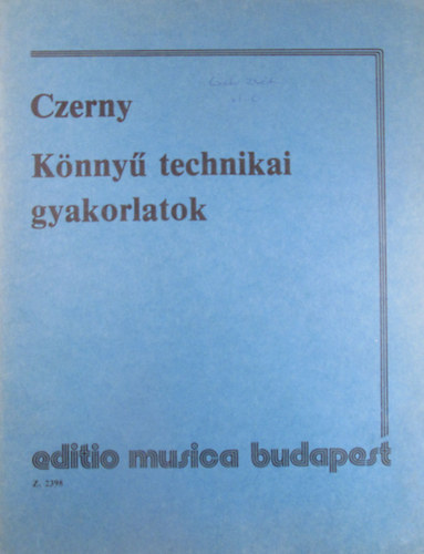 Czerny - Könnyű technikai gyakorlatok. A zeneiskolák alsó osztályai számára