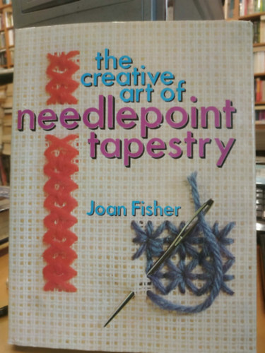 Joan Fisher - The Creative Art of Needlepoint Tapestry