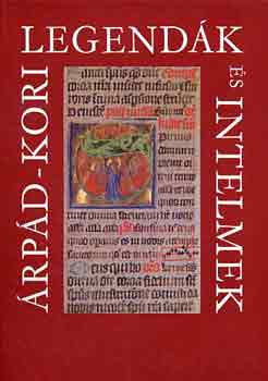 Árpád-kori legendák és intelmek