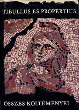 Tibullus-Propertius - Tibullus �s Propertius �sszes k�ltem�nyei