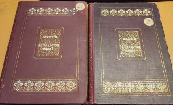 Mikszáth Kálmán - 2 db Mikszáth Kálmán hátrahagyott munkái: Első kötet: Emlékezések, tanulmányok + Második kötet: A Patronus és egyéb hátrahagyott írások