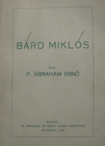 P. Ábrahám Ernő - Bárd Miklós