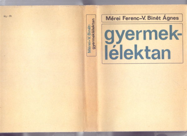 SZERZ Mrei Ferenc V. Bint gnes SZERKESZT Fehr Imrn GRAFIKUS Krsz Klra LEKTOR Alice Hermann Radnai Bla FOTZTA V. Reissmann Mariann - Gyermekllektan (Msodik teljes kiads)
