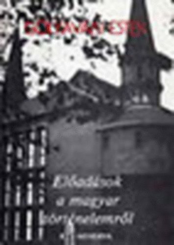 Hanák Gábor (szerk.) - Gólyavári esték (Előadások a magyar történelemről)