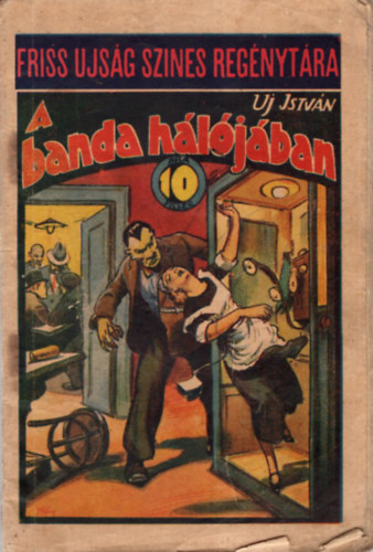 Uj Istvn - A banda hljban - Friss Ujsg Szines Regnytra 103. sz.