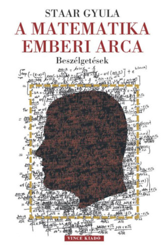 Staar Gyula - A matematika emberi arca