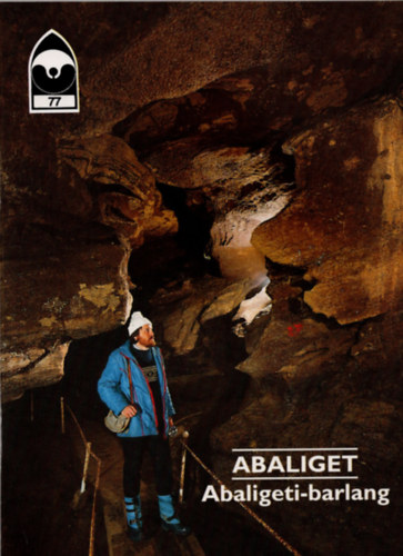 Szkely Kinga (szerk.) - ABALIGET - Abaligeti-barlang