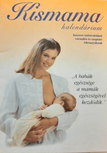 Kismama kalendrium - Hasznos tudnivalkkal a vrands s szoptat desanyknak