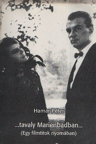 Hamar Péter - ....tavaly Marienbadban...