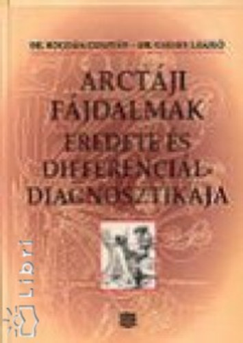 Gyeney László Bogdán Gusztáv - Arctáji fájdalmak eredete és differenciáldiagnosztikája