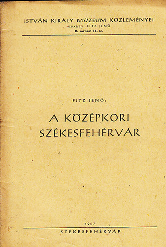 Fitz Jen� - A k�z�pkori Sz�kesfeh�rv�r