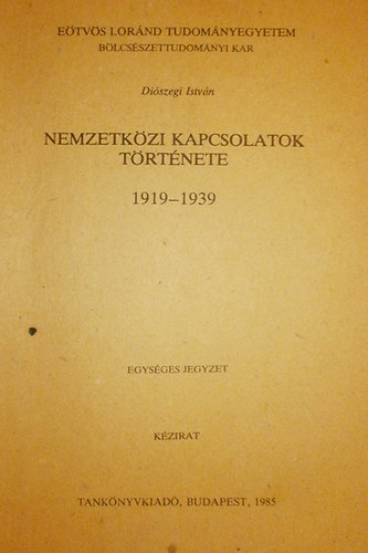 Di�szegi Istv�n - Nemzetk�zi kapcsolatok t�rt�nete 1919-1939