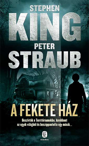 Stephen King, Peter Straub - A Fekete Ház