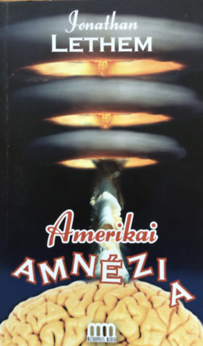 Jonathan Lethem - Amerikai amnézia