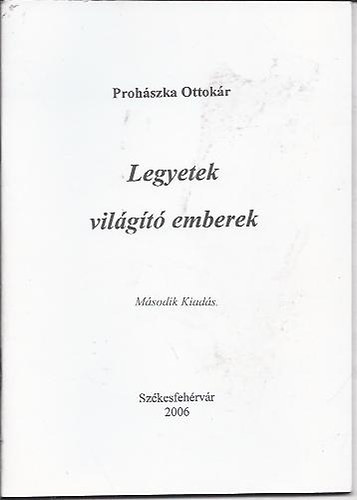Prohszka Ottokr - Legyetek vilgt emberek