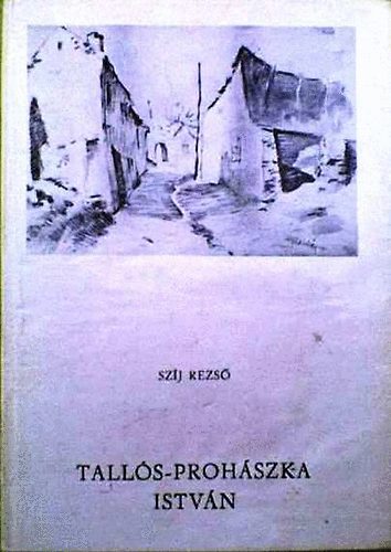 Sz�j Rezs� - Tall�s-Proh�szka Istv�n