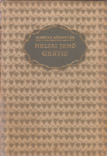 Heltai Jen - Gertie s egyb trtnetek (Magyar knyvtr)