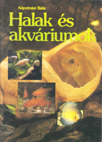 Kápolnási Béla - Halak és akváriumok