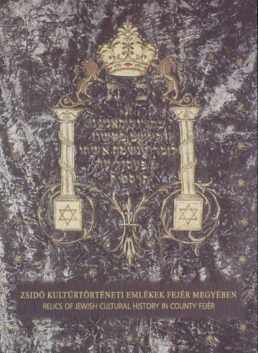 Lakat Erika (szerkeszt�) - Zsid� kult�rt�rt�neti eml�kek Fej�r megy�ben