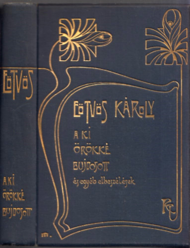 Eötvös Károly - Aki örökké bujdosott és egyéb elbeszélések