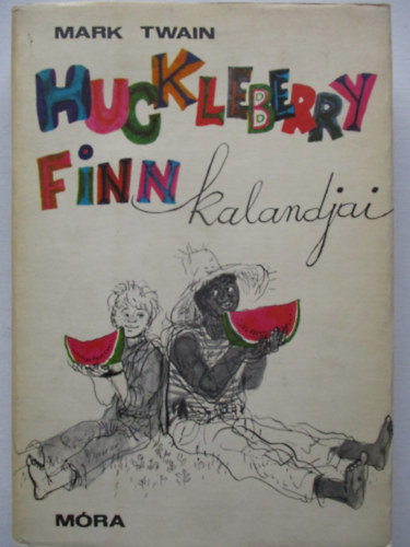 Mark Twain - Huckleberry Finn kalandjai