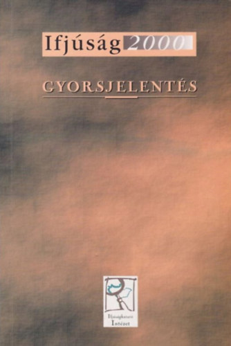 Laki Lszl, Szab Andrea, Bauer Bla (szerk.) - Ifjsg 2000 - Gyorsjelents