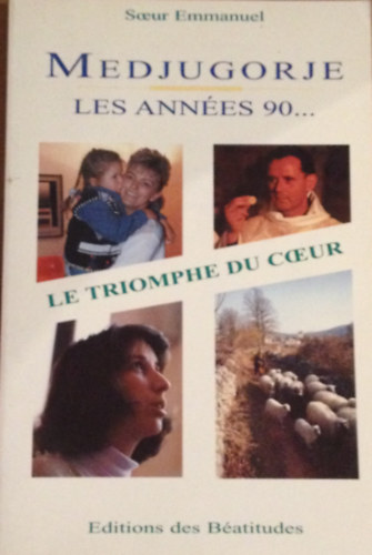 Medjugorje. Le annes 90... Le Triomphe du Coeur