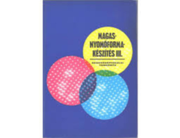 L�vey Mih�lyn� - Magasnyom�forma-k�sz�t�s III.