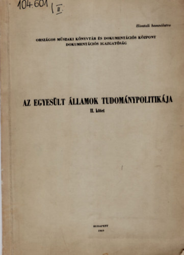 Ungvri Gyula, Dr. Karsai Gyula - Az Egyeslt llamok Tudomynpolitikja II. ktet- Orszgos Mszaki Knyvtr s dokumentcis Kzpont